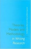Theories, Models and Methodology in Writing Research