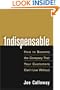 Indispensable: How To Become The Company That Your Customers Can't Live Without