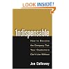 Indispensable: How To Become The Company That Your Customers Can't Live Without