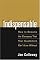 Indispensable: How To Become The Company That Your Customers Can't Live Without