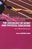 Sociology of Sport and Physical Education: An Introduction