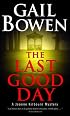 Last Good Day, The: A Joanne Kilbourn Mystery (Joanne Kilbourn Mysteries)
