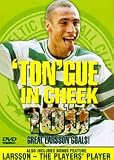 Tongue in Cheek: 100 Great Larsson Goals (Henrik Larsson)