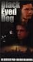 Black Eyed Dog [VHS]