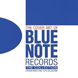 The Cover Art of Blue Note Recordsby Graham Marsh