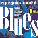 Les plus grands moments du Blues (French Import)