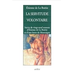 La Servitude volontaire, suivi de "29 sonnets d'Etienne de la Bo�tie et d'une lettre de Montaigne"