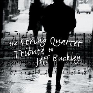 Jeff Buckley - The String Quartet Tribute to Jeff Buckley - Zortam Music