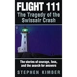 Flight 111: The Tragedy Of The Swissair Crashby Stephen Kimber
