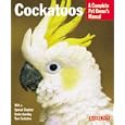 Cockatoos Complete Owner's Manual