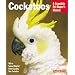 Cockatoos Complete Owner's Manual
