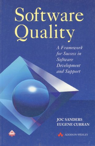 Software Quality: A Framework for Success in Software Development and Support (ACM Press)