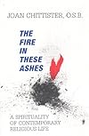 The fire in these ashes : a spirituality of contemporary religious life