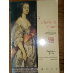 A Glorious Fame: Life of Margaret Cavendish, Duchess of Newcastle, 1623-73