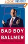 Bad Boy Ballmer : The Man Who Rules Microsoft