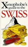 The Xenophobe's Guide to the Swiss