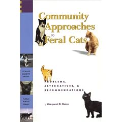 Community Approaches to Feral Cats: Problems, Alternatives, and Recommendations (Public Policy Series)