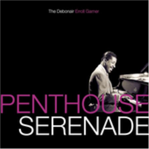 CD-Charts  Search : Penthouse Serenade: The Debonair Erroll Garner