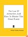 The Law Of Attraction And How To Master This Great Power