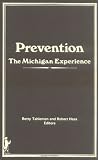 Prevention: The Michigan Experience
