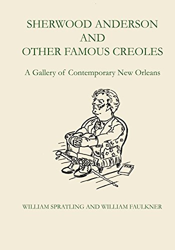 Sherwood Anderson and Other Famous Creoles: A Gallery of Contemporary New Orleans