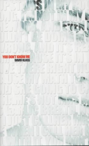 You Don't Know Me
By DAVID KLASS You Don't Know Me
By DAVID KLASS