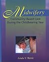 Midwifery Community Based Health Care During the Childbearing Year