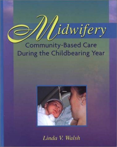 Midwifery: Community-Based Care During the Childbearing Year