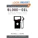 Blood and Oil: The Dangers and Consequences of America's Growing Dependency on Imported Petroleum (American Empire Project)