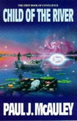Child of the River: The First Book of Confluence (Confluence Trilogy (Paperback))