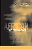 African Intimacies: Race, Homosexuality, and Globalization
