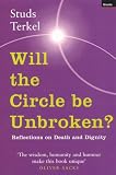 Will the Circle Be Unbroken?: Reflections on Death and Dignity