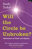 Will the Circle be Unbroken?: Reflections on Death and Dignity