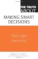 The Truth About Making Smart Decisions