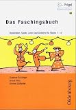 Das Faschingsbuch: Fasching, Fasnacht, Karneval in der Grundschule: Bastelideen, Spiele, Lieder und Gedichte, Klasse 1 - 4; - 