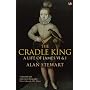 The Cradle King: A Life of James VI and I