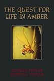 The Quest For Life In Amber (Helix Book)