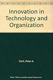 Innovation in technology and organization