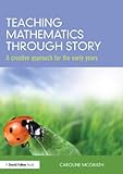 Teaching mathematics through story : a creative approach for the early years