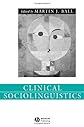 Clinical Sociolinguistics (Language in Society)