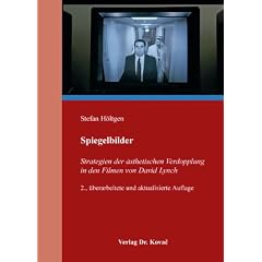Spiegelbilder: Strategien der �sthetischen Verdopplung in den Filmen von David Lynch.
