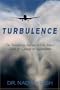 Turbulence: The Tumultuous Journey of One Man's Quest for Change in Afghanistan