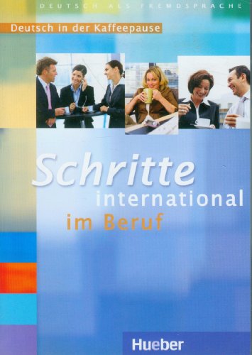 Hueber Schritte international im Beruf 3-6: Deutsch in der Kaffeepause. Deutsch als Fremdsprache