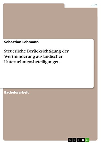 Steuerliche Berücksichtigung der Wertminderung ausländischer Unternehmensbeteiligungen (German Edition)