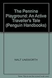 The Pennine playground : an active traveller's guide
