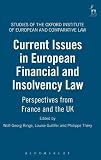 Current issues in European financial and insolvency law : perspectives from France and the UK