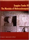 Saqqara Tombs: The Mastaba of Neferseshemptah v. 3 (Archaeological Survey Memoirs)