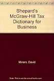 Shepard's McGraw-Hill tax dictionary for business