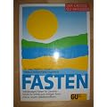 Fasten. Selbst�ndiges Fasten f�r Gesunde - Schritt f�r Schritt zum richtigen Essen und zu neuem Selbstbewusstsein