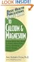 User's Guide to Calcium & Magnesium: Learn What You Need to Know about How These Nutrients Build Strong Bones